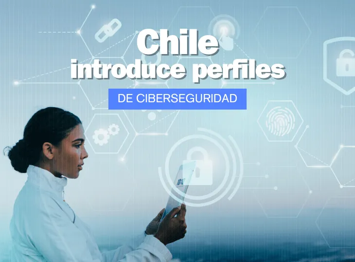 Nuevos perfiles laborales en ciberseguridad para Chile